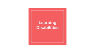 Learning
Disabilities
 