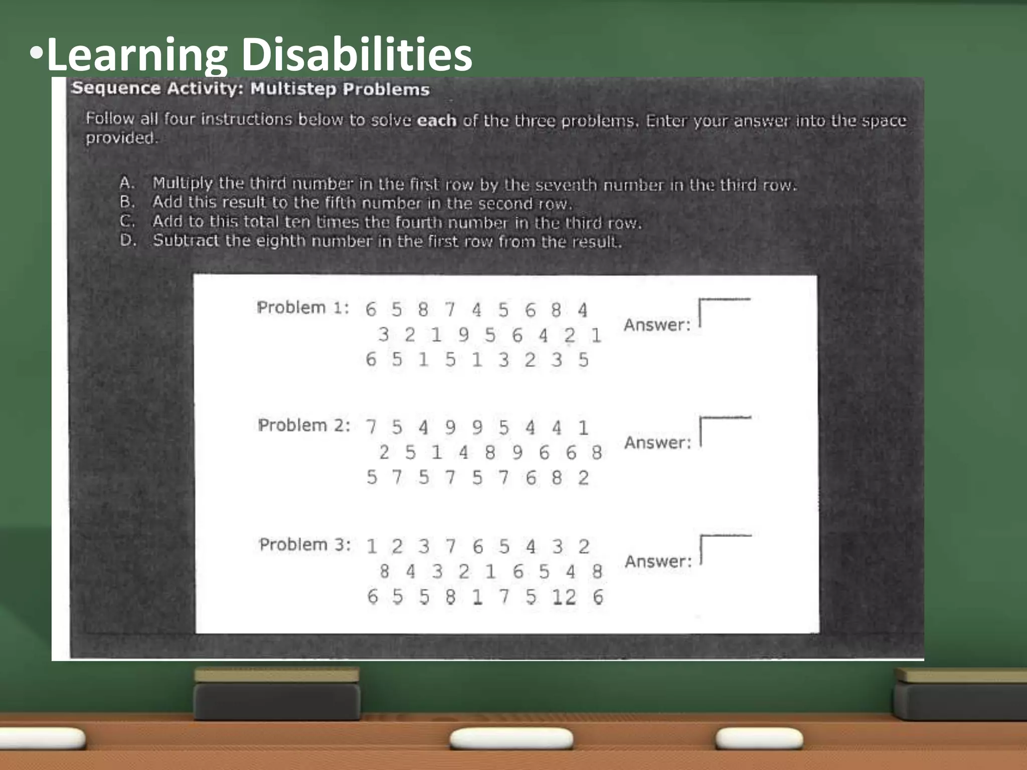 •Learning Disabilities

 