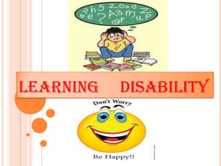 LEARNING   DISABILITY
 