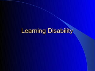 Learning Disability
 