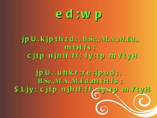 ed;wp jpU.kjpthzd; ,  B.Sc., M.A.,M.Ed.,  mtHfs; cjtp njhlf;ff; fy;tp mYtyH jpU.,uhkr;re;jpud; ,  B.Sc.,M.A.,M.Ed., mtHfs; $Ljy; cjtp njhlf;ff; fy;tp mYtyH 