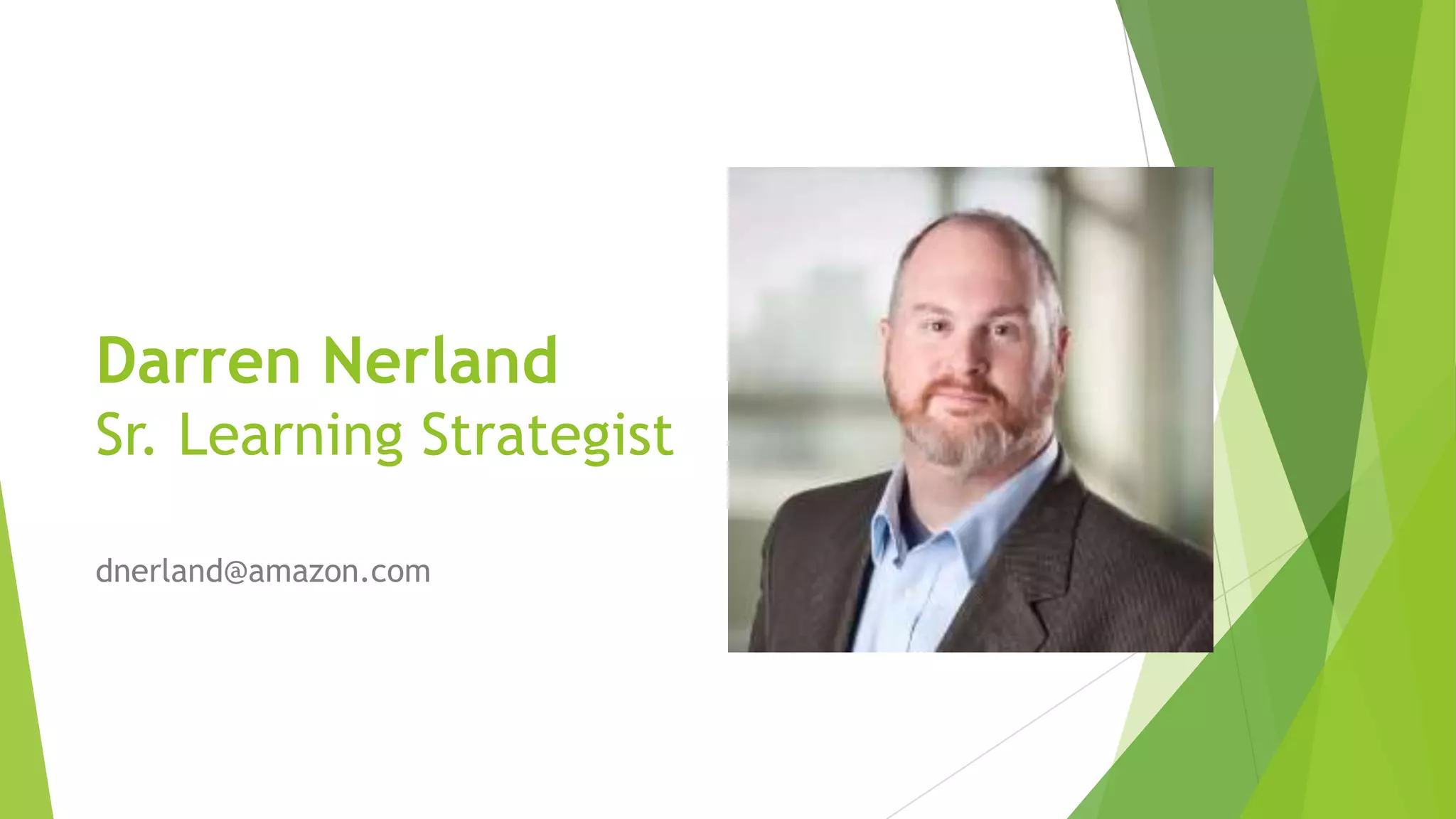Darren Nerland
Sr. Learning Strategist
dnerland@amazon.com
 