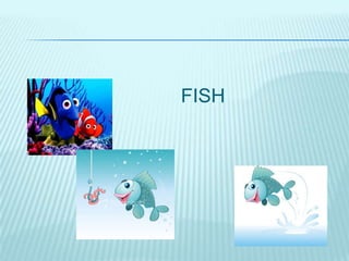 FISH
 