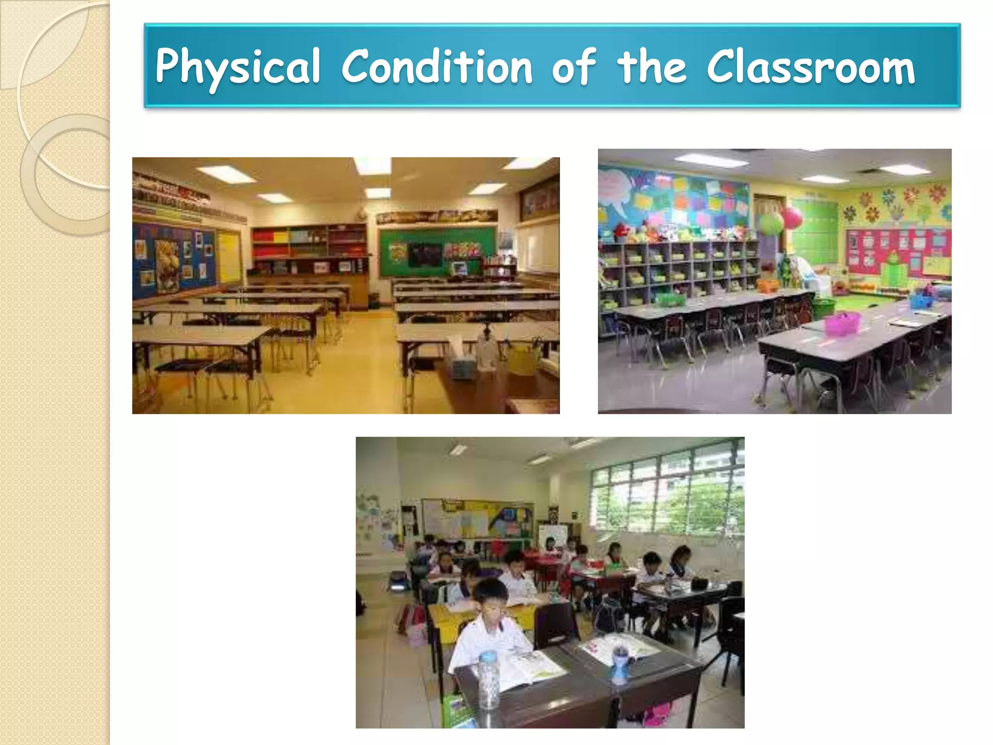 Physical Condition of the Classroom
 