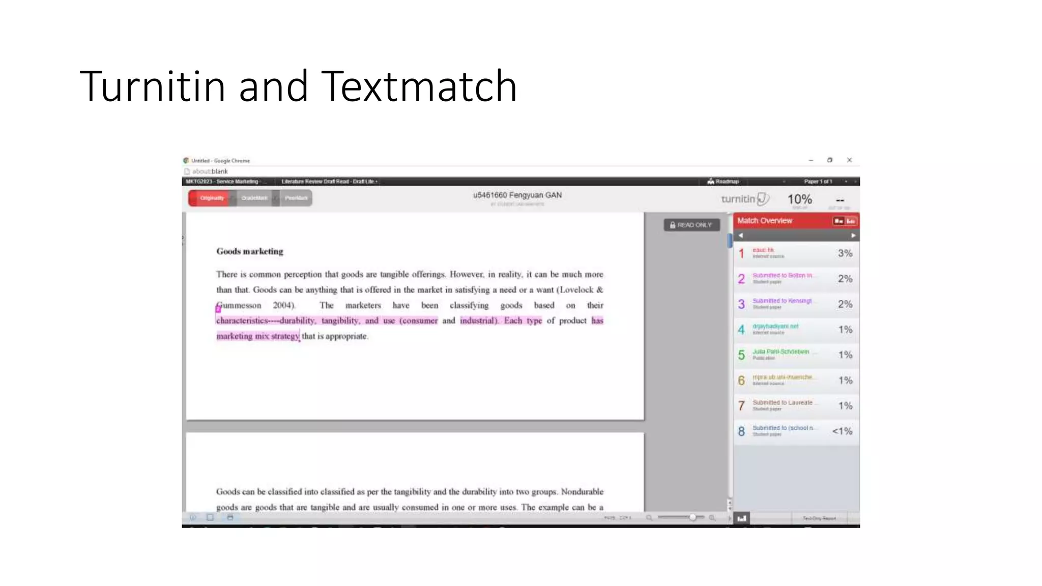 Turnitin and Textmatch
 