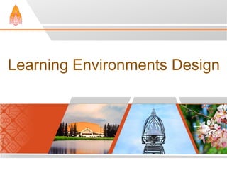 Learning Environments Design  