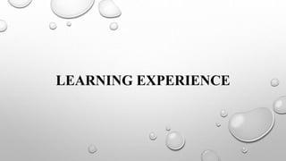LEARNING EXPERIENCE
 