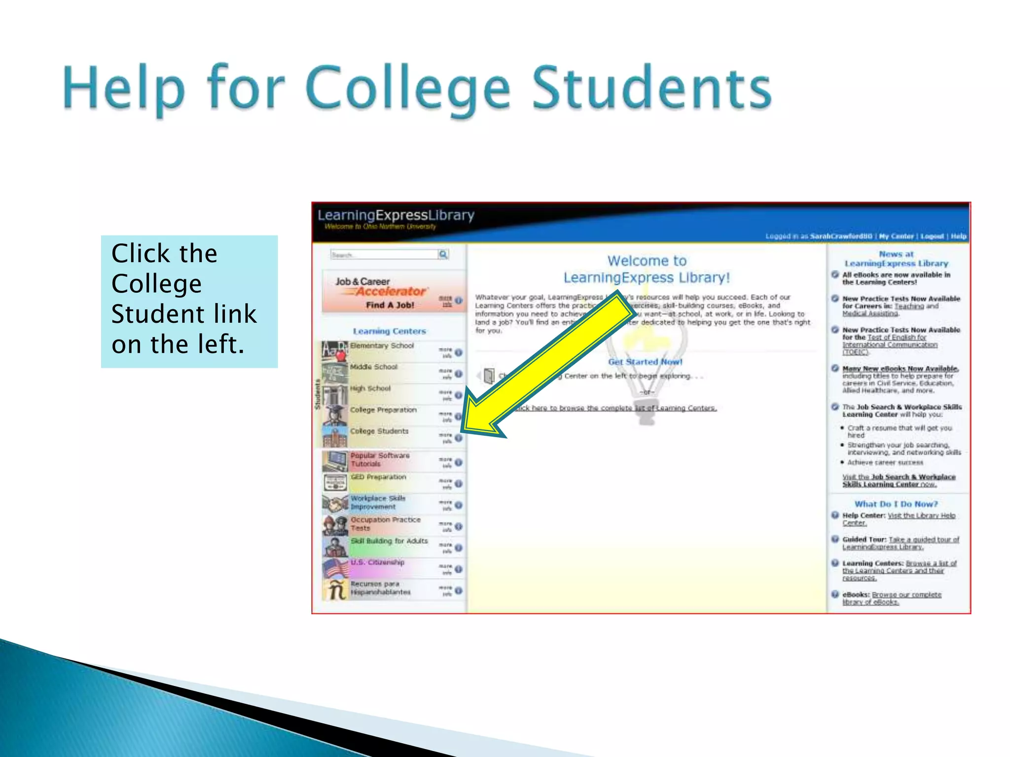 The GMAT, GRE, LSAT, & MCATFrom here you can explore all the tips and tutoring help Learning Express offers college studentsLets start with Grad School Entrance Exams. We’ll use the GMAT as an example.