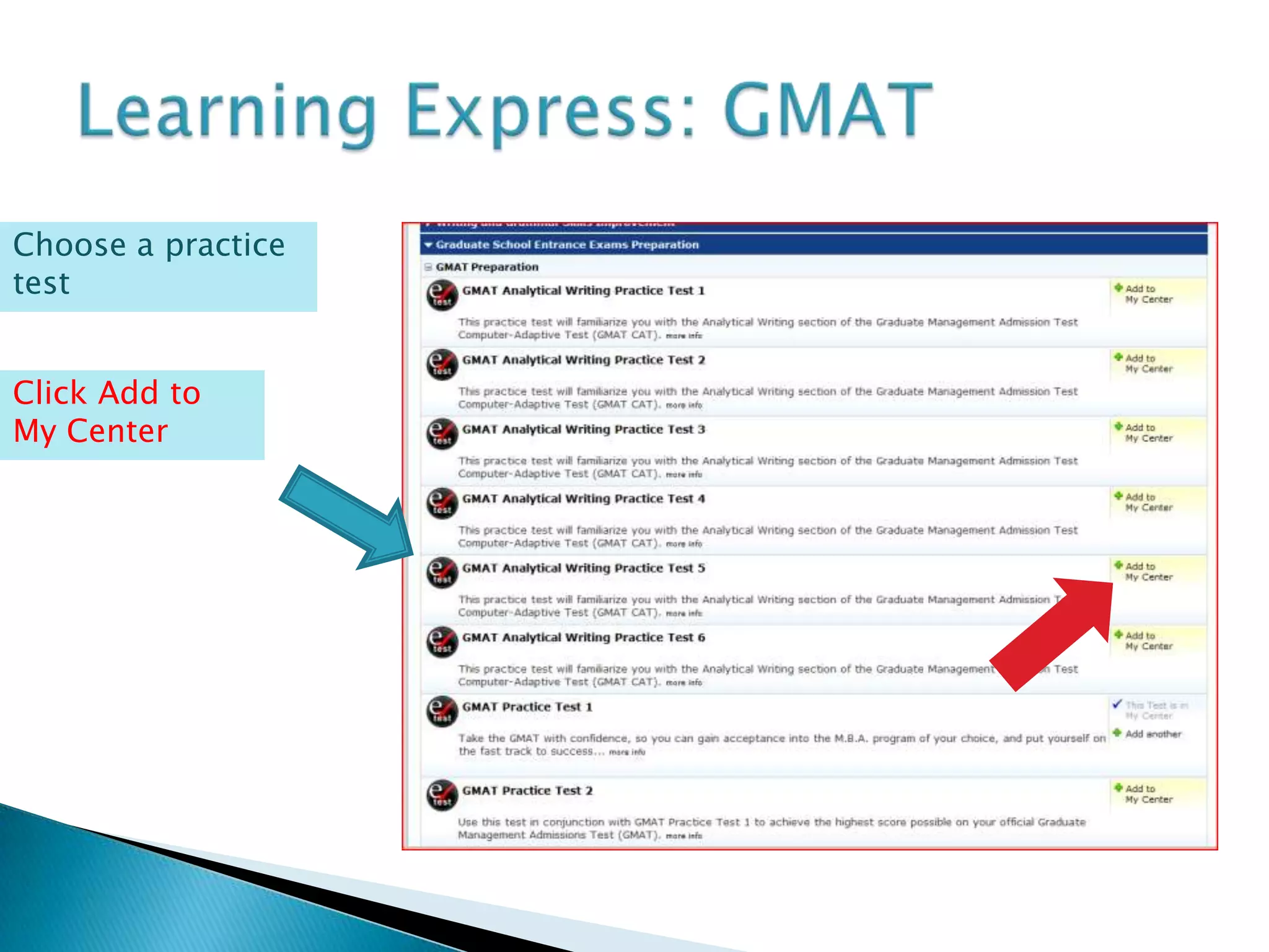 Learning Express: GMATChoose a practice test Click Add to My Center