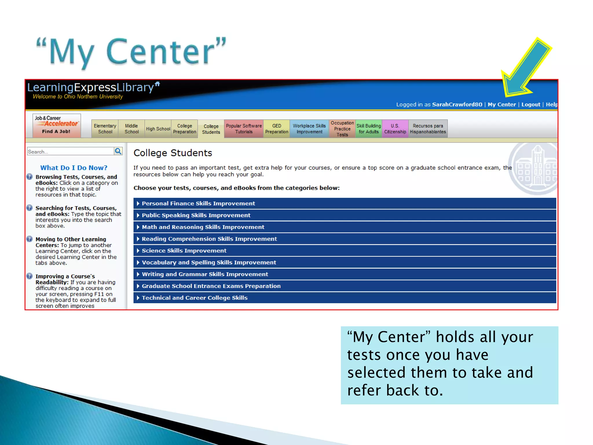 “My Center”“My Center” holds all your tests once you have selected them to take and refer back to.