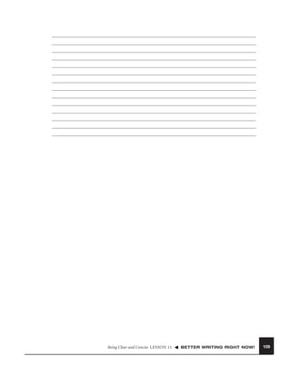 Being Clear and Concise LESSON 11

BETTER WRITING RIGHT NOW!

109

 