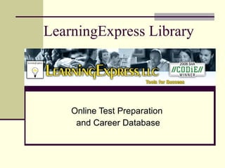 LearningExpress Library Online Test Preparation  and Career Database 