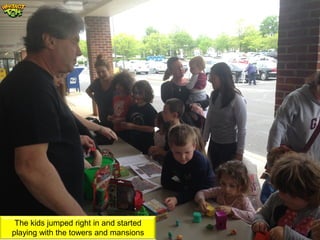 The kids jumped right in and started
playing with the towers and mansions
 