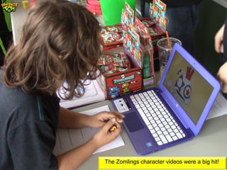 The Zomlings character videos were a big hit!
 