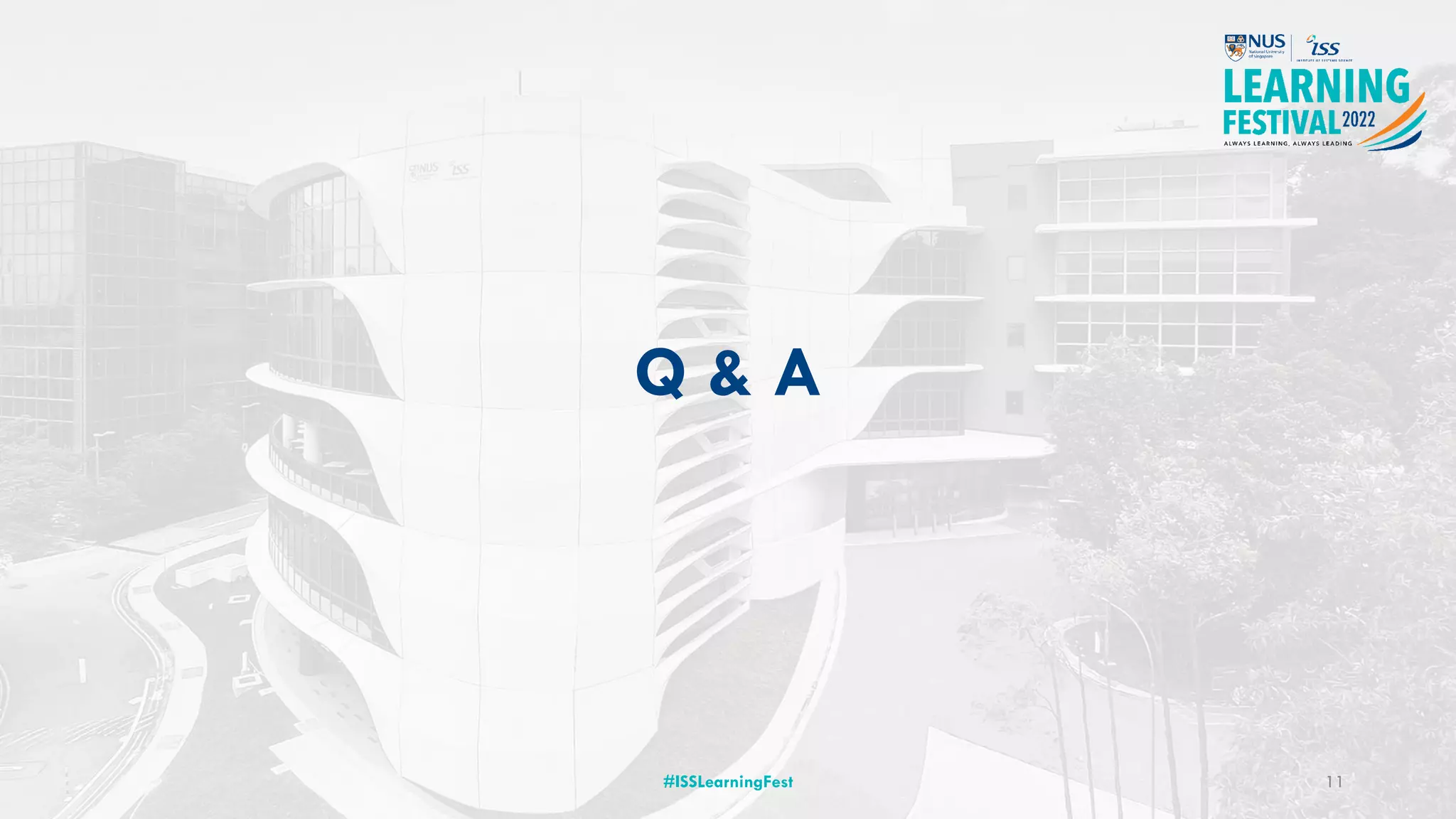 Q & A
#ISSLearningFest 11
 