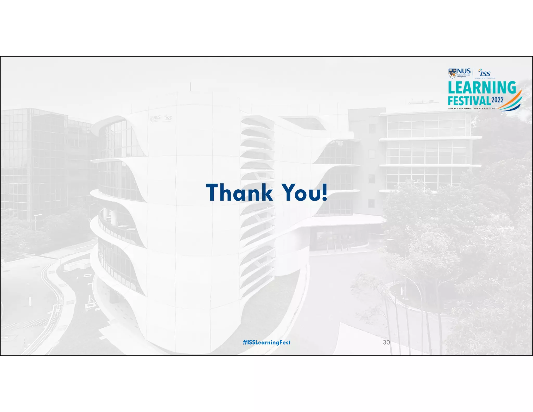 Thank You!
#ISSLearningFest 30
 