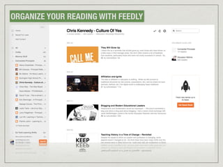 ORGANIZE YOUR READING WITH FEEDLY 
 