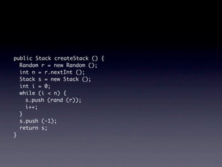 public Stack createStack () {
  Random r = new Random ();
  int n = r.nextInt ();
  Stack s = new Stack ();
  int i = 0;
  while (i < n) {
    s.push (rand (r));
    i++;
  }
  s.push (-1);
  return s;
}
 
