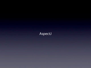 AspectJ
 