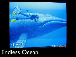 (cc) Jason Brackins


Endless Ocean
 