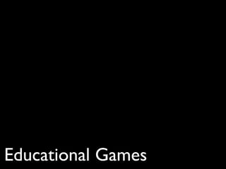Educational Games
 