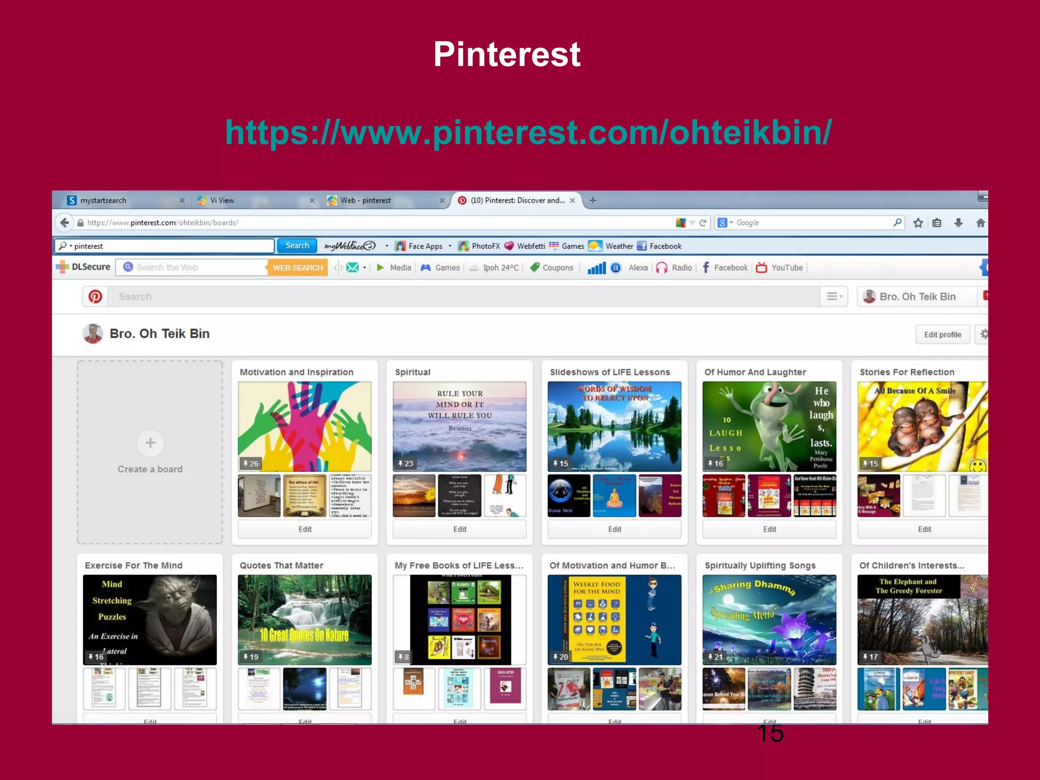 15
Pinterest
https://www.pinterest.com/ohteikbin/