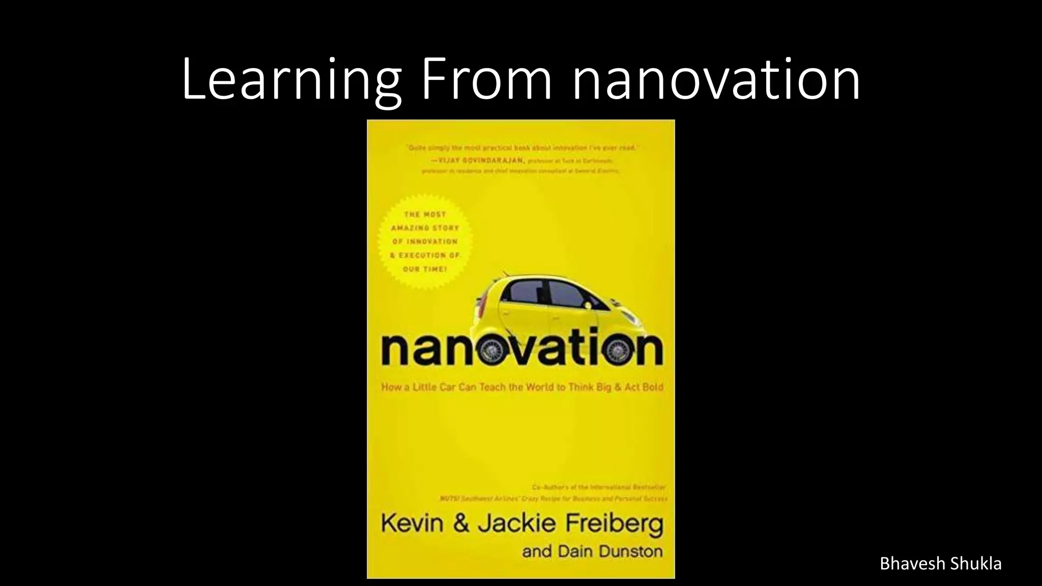 Learning From nanovation
Bhavesh Shukla
 