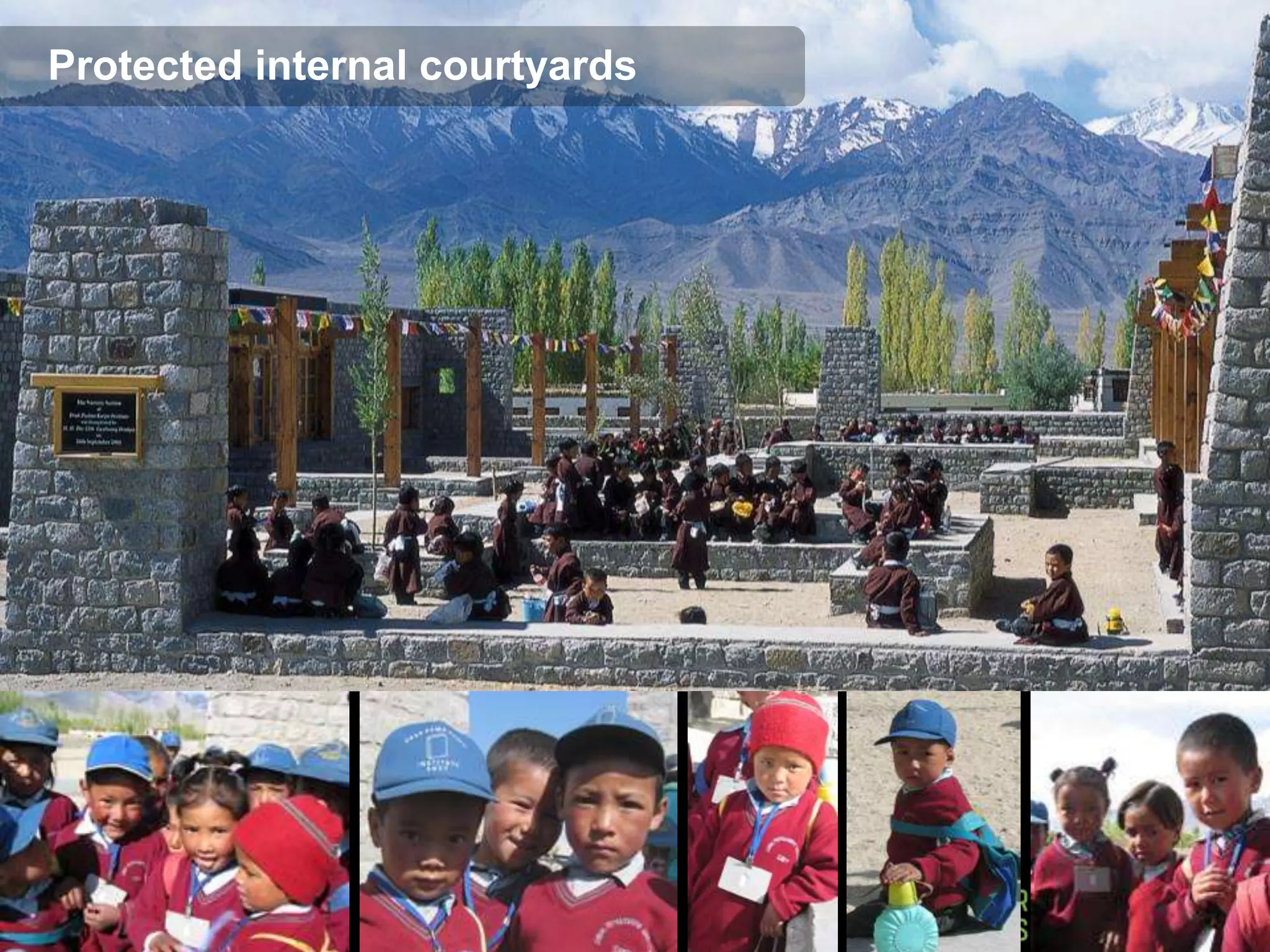 Protected internal courtyards
 