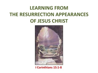 LEARNING FROM
THE RESURRECTION APPEARANCES
OF JESUS CHRIST
 