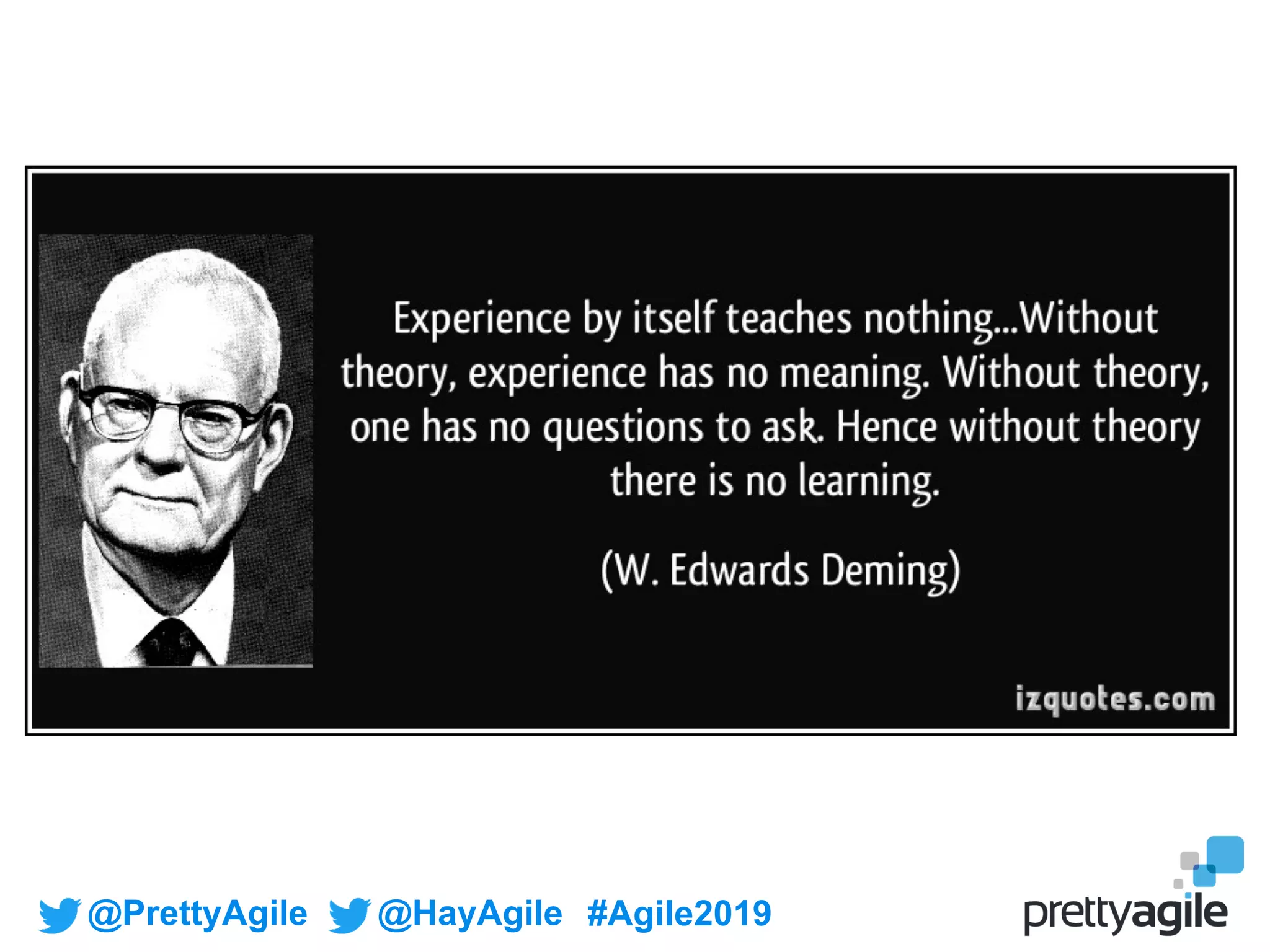 @PrettyAgile @HayAgile #Agile2019
 