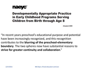 “In recent years preschool’s educational purpose and potential
have been increasingly recognized, and this recognition
con...