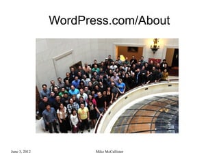 WordPress.com/About




June 3, 2012          Mike McCallister
 