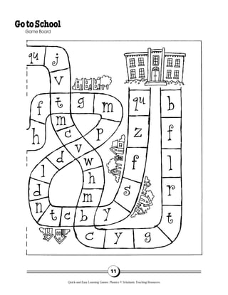 GotoSchool
Game Board
11
Quick-and-Easy Learning Games: Phonics © Scholastic Teaching Resources
 