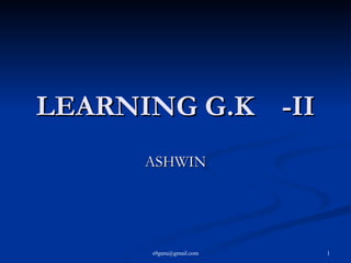 LEARNING G.K -II ASHWIN 