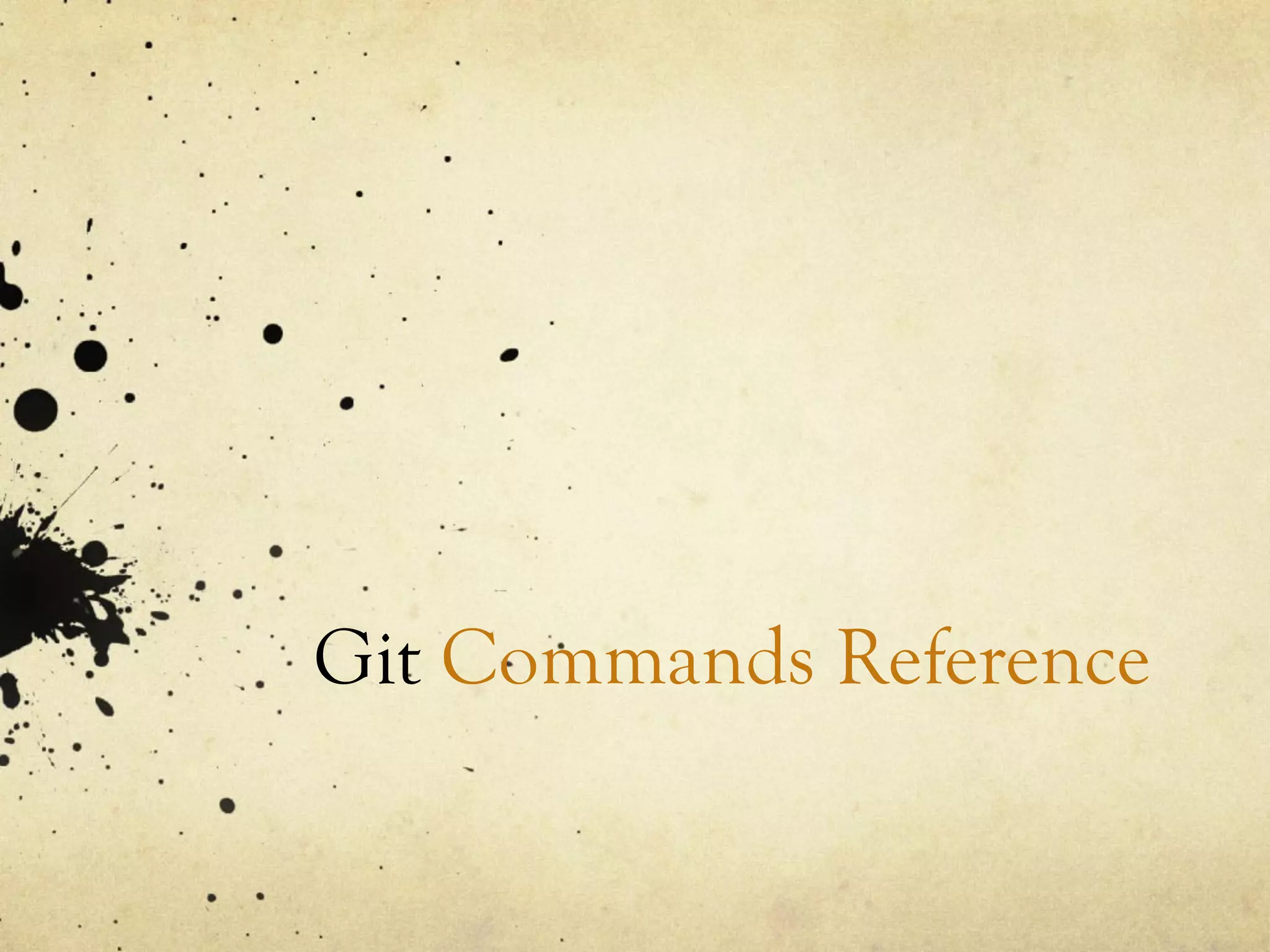 Git Commands Reference
 