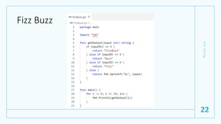Fizz Buzz
G
e
t
G
o
i
n
g
22
 