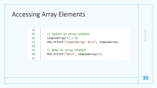 Accessing Array Elements
G
e
t
G
o
i
n
g
30
 