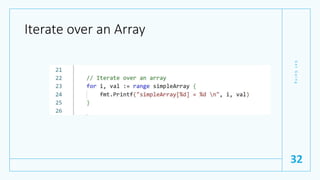 Iterate over an Array
G
e
t
G
o
i
n
g
32
 