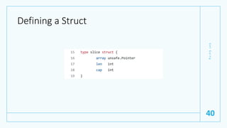 Defining a Struct
G
e
t
G
o
i
n
g
40
 
