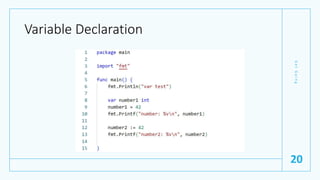 Variable Declaration
G
e
t
G
o
i
n
g
20
 