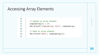 Accessing Array Elements
G
e
t
G
o
i
n
g
34
 