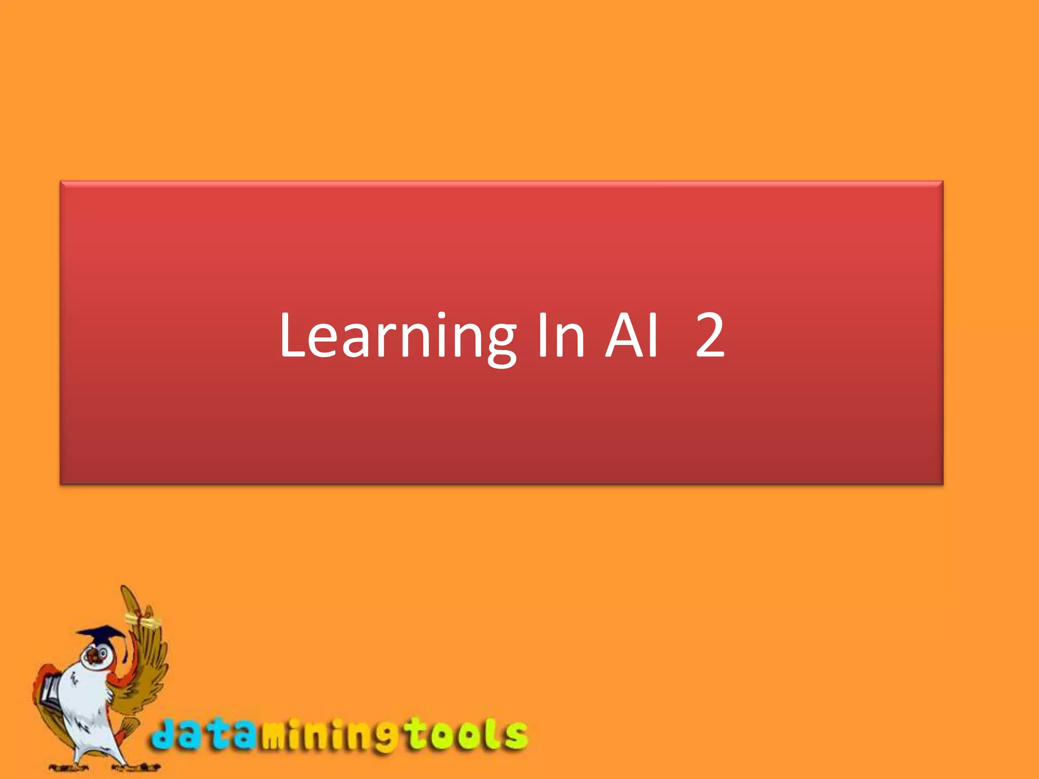 Learning In AI 2