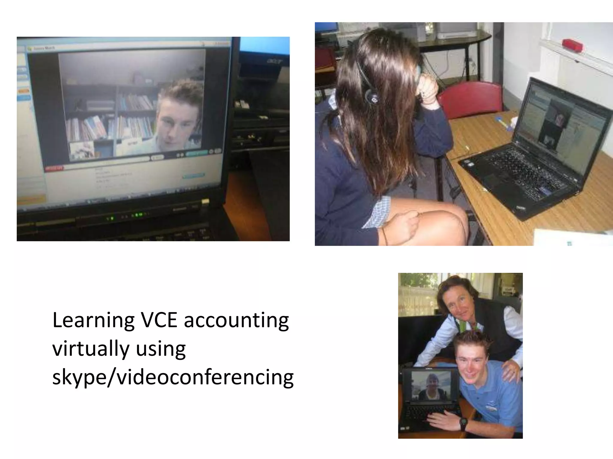 Learning VCE accounting virtually using skype/videoconferencingCash Journals