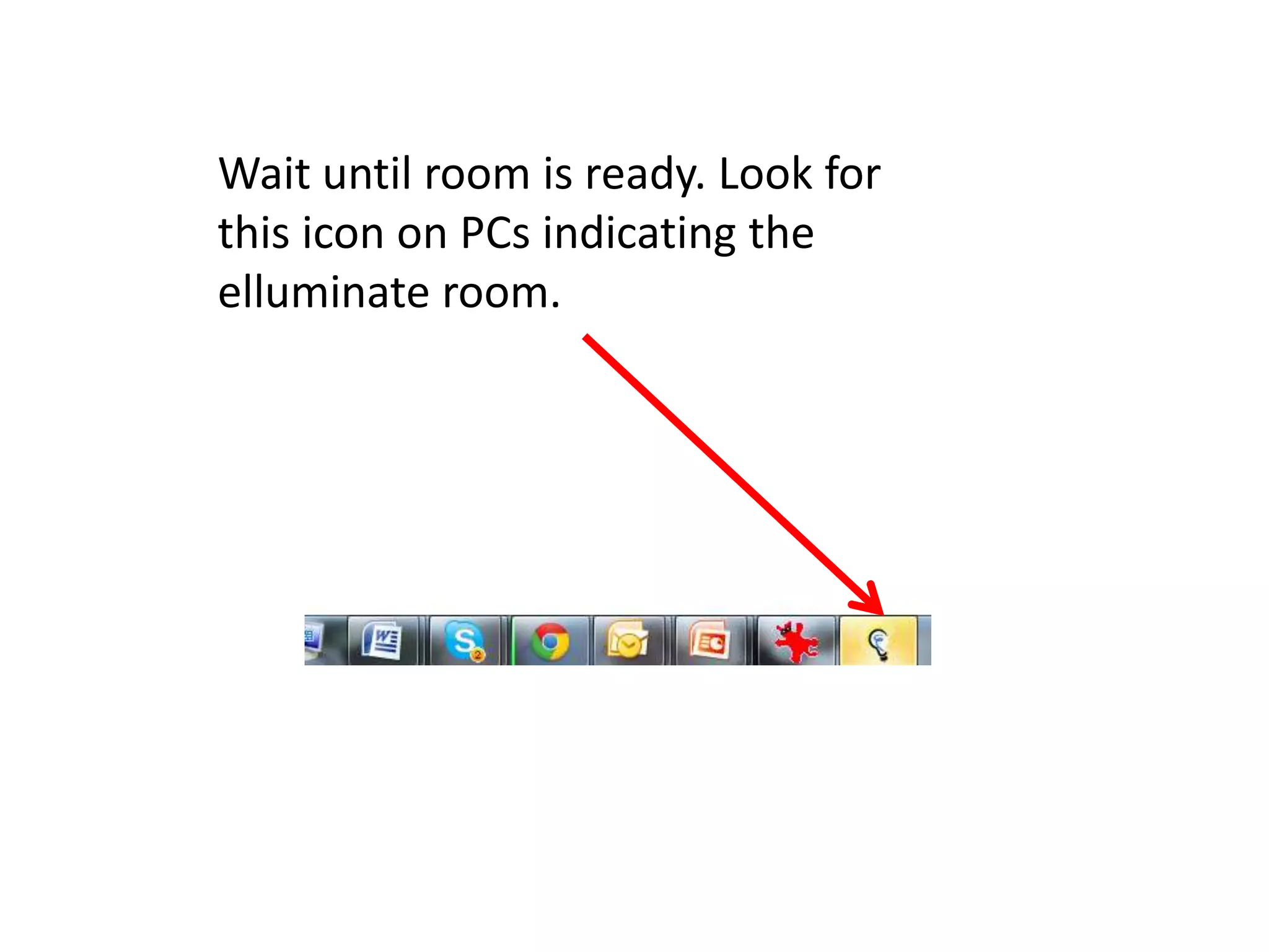 Wait until room is ready. Look for this icon on PCs indicating the elluminate room.
