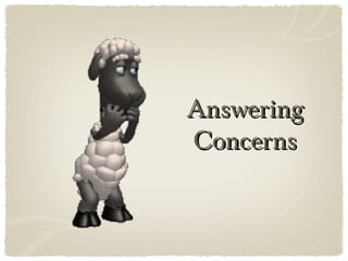 Answering
Concerns
 