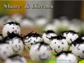 Share & Discuss




          I mage used under a CC license f r om
          ht t p:/ / www.f lickr .com/ phot os/ alesk/ 356136498/ sizes/ l/
 