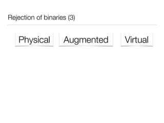 Rejection of binaries (3)
Physical Augmented Virtual
 
