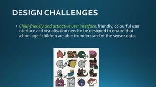 Child-friendly and attractive user interface
 