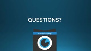 QUESTIONS?
www.obsy.org
 