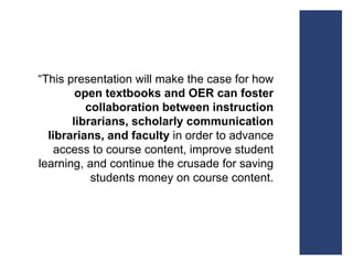 Savings are nice, but learning is nicer: Libraries linking open textbooks with instruction, pedagogy and assessment